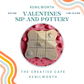Valentines Sip and Pottery Kenilworth - 6th February 2026