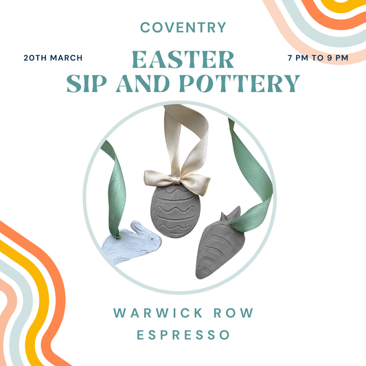 Easter Sip and Pottery Coventry - 20th March 2026